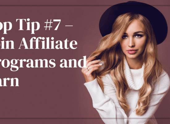Top Tip 7 earn as an affiliate